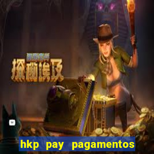 hkp pay pagamentos ltda jogo do tigre